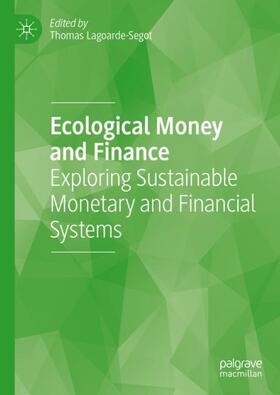 Lagoarde-Segot |  Ecological Money and Finance | Buch |  Sack Fachmedien