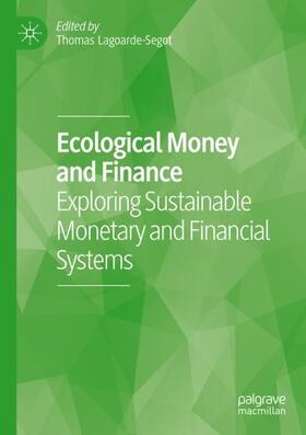 Lagoarde-Segot |  Ecological Money and Finance | Buch |  Sack Fachmedien