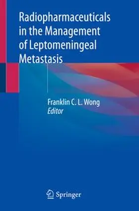 Wong |  Radiopharmaceuticals in the Management of Leptomeningeal Metastasis | eBook | Sack Fachmedien