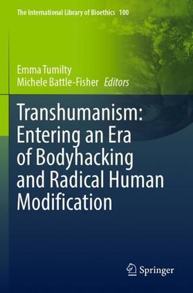Battle-Fisher / Tumilty | Transhumanism: Entering an Era of Bodyhacking and Radical Human Modification | Buch | 978-3-031-14330-4 | sack.de