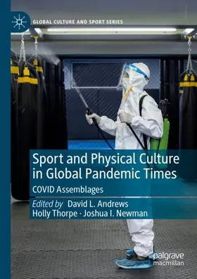Andrews / Thorpe / Newman |  Sport and Physical Culture in Global Pandemic Times | Buch |  Sack Fachmedien
