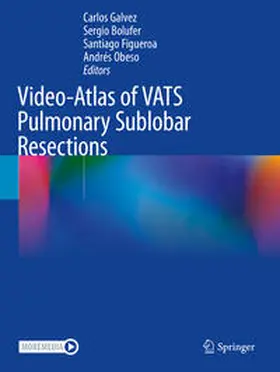 Galvez / Bolufer / Figueroa | Video-Atlas of VATS Pulmonary Sublobar Resections | Buch | 978-3-031-14457-8 | www.sack.de