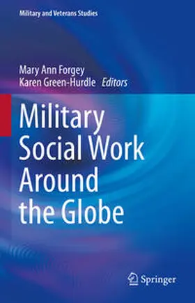 Forgey / Green-Hurdle | Military Social Work Around the Globe | Buch | 978-3-031-14481-3 | sack.de