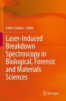 Galbács | Laser-Induced Breakdown Spectroscopy in Biological, Forensic and Materials Sciences | Buch | 978-3-031-14504-9 | sack.de