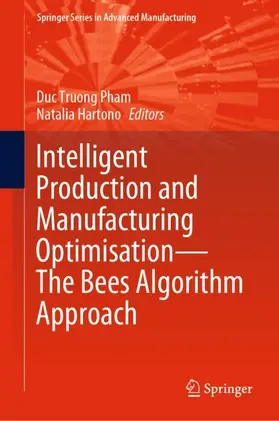 Hartono / Pham |  Intelligent Production and Manufacturing Optimisation-The Bees Algorithm Approach | Buch |  Sack Fachmedien