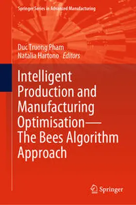 Pham / Hartono | Intelligent Production and Manufacturing Optimisation—The Bees Algorithm Approach | E-Book | sack.de