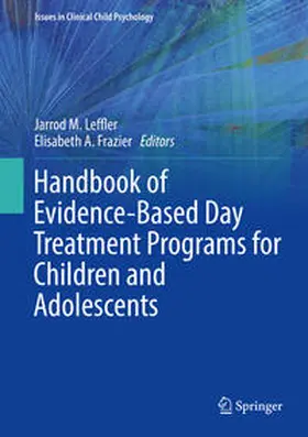 Leffler / Frazier | Handbook of Evidence-Based Day Treatment Programs for Children and Adolescents | E-Book | sack.de