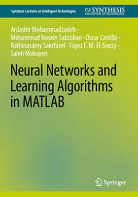 Mohammadazadeh / Sabzalian / Castillo |  Neural Networks and Learning Algorithms in MATLAB | eBook | Sack Fachmedien