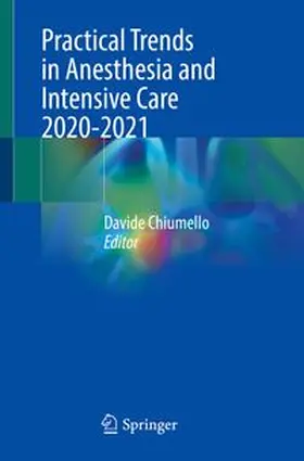 Chiumello |  Practical Trends in Anesthesia and Intensive Care 2020-2021 | eBook | Sack Fachmedien