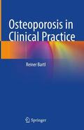 Bartl |  Osteoporosis in Clinical Practice | Buch |  Sack Fachmedien