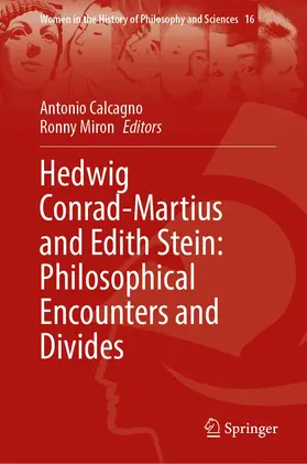 Miron / Calcagno |  Hedwig Conrad-Martius and Edith Stein: Philosophical Encounters and Divides | Buch |  Sack Fachmedien