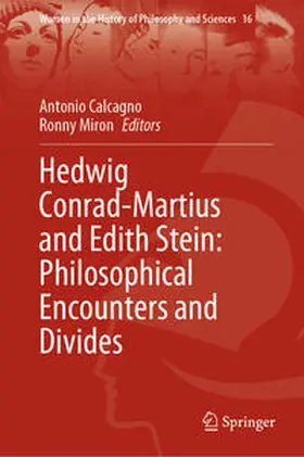 Calcagno / Miron |  Hedwig Conrad-Martius and Edith Stein: Philosophical Encounters and Divides | eBook | Sack Fachmedien