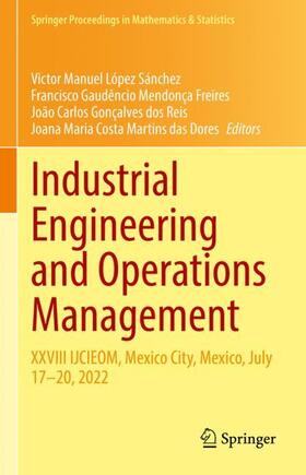 López Sánchez / Costa Martins das Dores / Mendonça Freires | Industrial Engineering and Operations Management | Buch | 978-3-031-14762-3 | sack.de