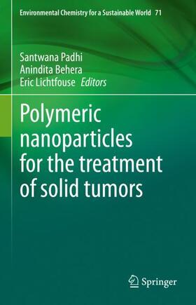 Padhi / Lichtfouse / Behera |  Polymeric nanoparticles for the treatment of solid tumors | Buch |  Sack Fachmedien