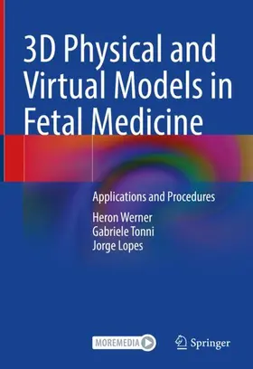 Werner / Tonni / Lopes |  3D Physical and Virtual Models in Fetal Medicine | Buch |  Sack Fachmedien