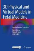 Werner / Lopes / Tonni |  3D Physical and Virtual Models in Fetal Medicine | Buch |  Sack Fachmedien