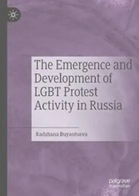 Buyantueva |  The Emergence and Development of LGBT Protest Activity in Russia | eBook | Sack Fachmedien