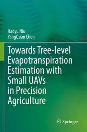 Chen / Niu |  Towards Tree-level Evapotranspiration Estimation with Small UAVs in Precision Agriculture | Buch |  Sack Fachmedien