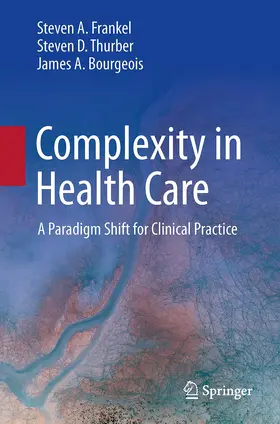 Frankel / Thurber / Bourgeois |  Complexity in Health Care | Buch |  Sack Fachmedien
