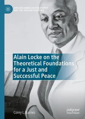 Barnes |  Alain Locke on the Theoretical Foundations for a Just and Successful Peace | Buch |  Sack Fachmedien