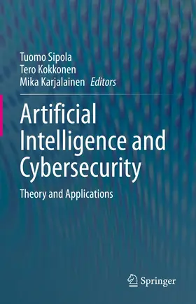 Sipola / Kokkonen / Karjalainen | Artificial Intelligence and Cybersecurity | E-Book | www.sack.de