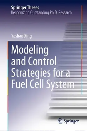 Xing |  Modeling and Control Strategies for a Fuel Cell System | Buch |  Sack Fachmedien