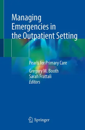 Booth / Frattali |  Managing Emergencies in the Outpatient Setting | Buch |  Sack Fachmedien