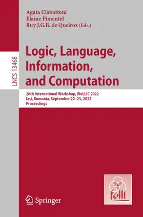 Ciabattoni / de Queiroz / Pimentel |  Logic, Language, Information, and Computation | Buch |  Sack Fachmedien