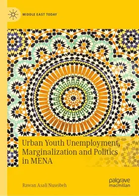 Nuseibeh |  Urban Youth Unemployment, Marginalization and Politics in MENA | Buch |  Sack Fachmedien