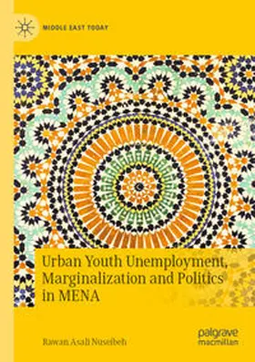 Nuseibeh |  Urban Youth Unemployment, Marginalization and Politics in MENA | Buch |  Sack Fachmedien