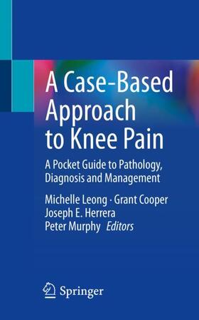 Leong / Murphy / Cooper |  A Case-Based Approach to Knee Pain | Buch |  Sack Fachmedien