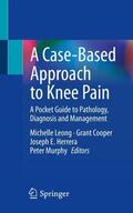 Leong / Murphy / Cooper |  A Case-Based Approach to Knee Pain | Buch |  Sack Fachmedien