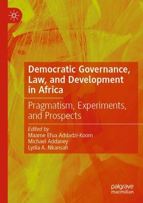 Addadzi-Koom / Nkansah / Addaney | Democratic Governance, Law, and Development in Africa | Buch | 978-3-031-15399-0 | sack.de