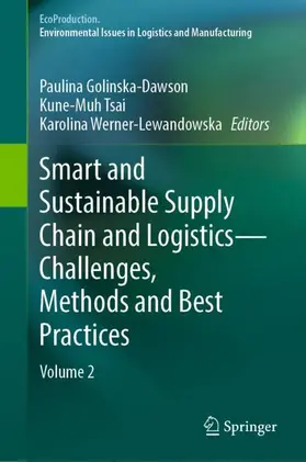 Golinska-Dawson / Werner-Lewandowska / Tsai |  Smart and Sustainable Supply Chain and Logistics - Challenges, Methods and Best Practices | Buch |  Sack Fachmedien