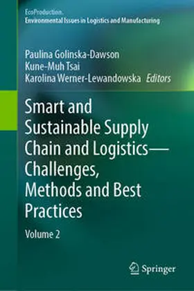 Golinska-Dawson / Tsai / Werner-Lewandowska |  Smart and Sustainable Supply Chain and Logistics — Challenges, Methods and Best Practices | eBook | Sack Fachmedien
