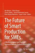 Madsen / Berger / Schou |  The Future of Smart Production for SMEs | Buch |  Sack Fachmedien