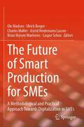 Madsen / Berger / Schou |  The Future of Smart Production for SMEs | Buch |  Sack Fachmedien
