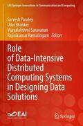 Pandey / Ramalingam / Shanker |  Role of Data-Intensive Distributed Computing Systems in Designing Data Solutions | Buch |  Sack Fachmedien