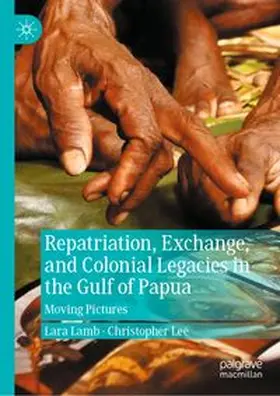Lamb / Lee |  Repatriation, Exchange, and Colonial Legacies in the Gulf of Papua | eBook | Sack Fachmedien