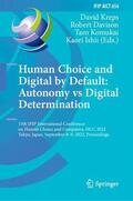 Kreps / Ishii / Davison |  Human Choice and Digital by Default: Autonomy vs Digital Determination | Buch |  Sack Fachmedien