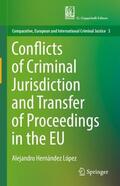 Hernández López |  Conflicts of Criminal Jurisdiction and Transfer of Proceedings in the EU | Buch |  Sack Fachmedien
