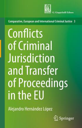 Hernández López | Conflicts of Criminal Jurisdiction and Transfer of Proceedings in the EU | E-Book | sack.de