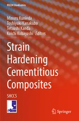 Kunieda / Kobayashi / Kanakubo |  Strain Hardening Cementitious Composites | Buch |  Sack Fachmedien