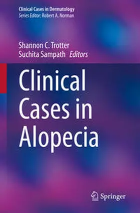 Trotter / Sampath |  Clinical Cases in Alopecia | eBook | Sack Fachmedien