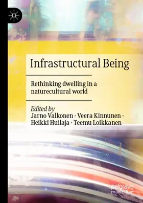 Valkonen / Loikkanen / Kinnunen |  Infrastructural Being | Buch |  Sack Fachmedien