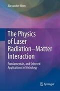 Horn |  The Physics of Laser Radiation¿Matter Interaction | Buch |  Sack Fachmedien