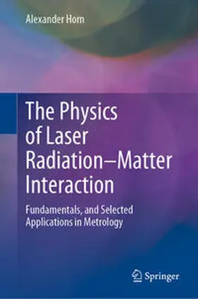 Horn | The Physics of Laser Radiation–Matter Interaction | E-Book | www.sack.de