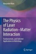 Horn |  The Physics of Laser Radiation¿Matter Interaction | Buch |  Sack Fachmedien