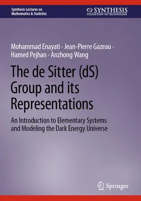 Enayati / Gazeau / Pejhan |  The de Sitter (dS) Group and its Representations | eBook | Sack Fachmedien