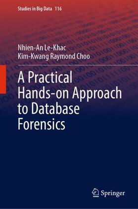 Choo / Le-Khac |  A Practical Hands-on Approach to Database Forensics | Buch |  Sack Fachmedien